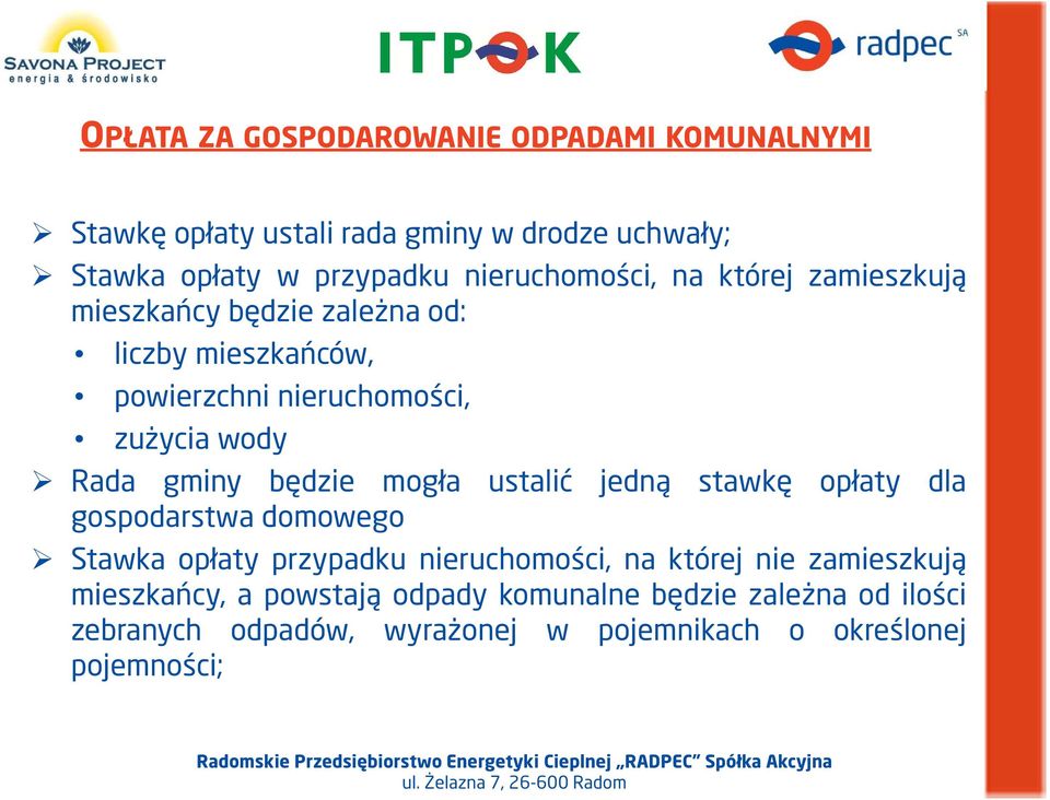 Rada gminy będzie mogła ustalić jedną stawkę opłaty dla gospodarstwa domowego Stawka opłaty przypadku nieruchomości, na której nie