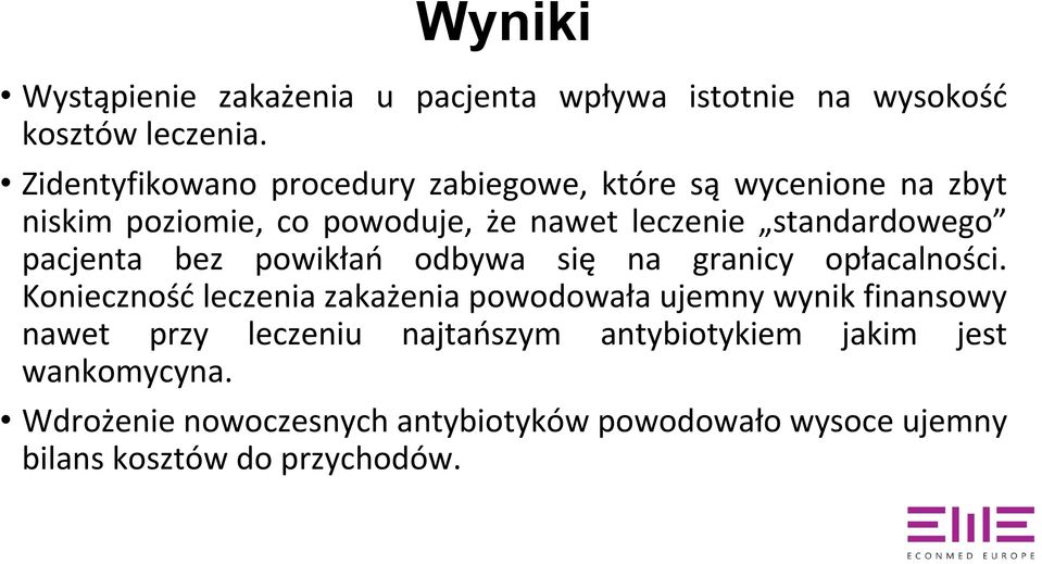 standardowego pacjenta bez powikłań odbywa się na granicy opłacalności.