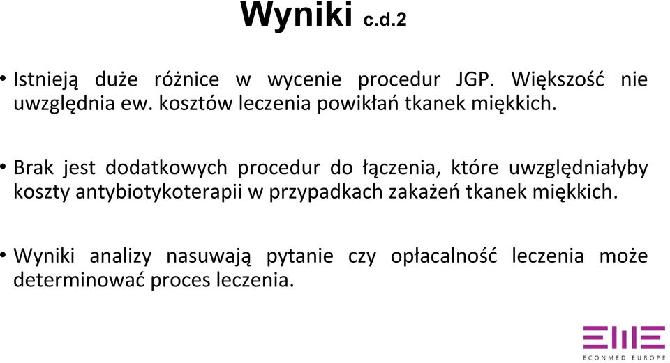 Brak jest dodatkowych procedur do łączenia, które uwzględniałyby koszty