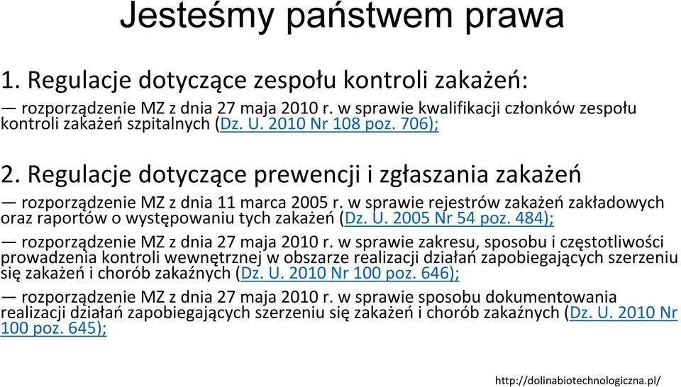 w sprawie rejestrów zakażeń zakładowych oraz raportów o występowaniu tych zakażeń (Dz. U. 2005 Nr 54 poz. 484); rozporządzenie MZ z dnia 27 maja 2010 r.