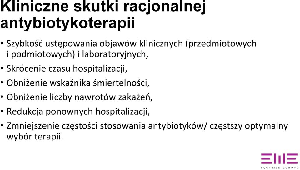 Obniżenie wskaźnika śmiertelności, Obniżenie liczby nawrotów zakażeń, Redukcja ponownych