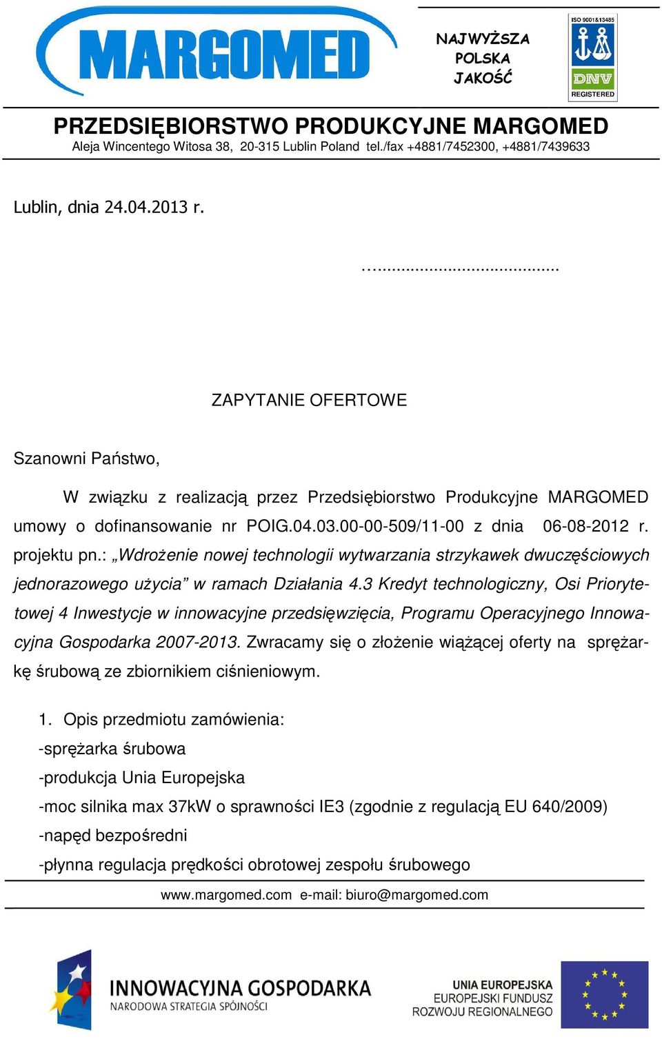 : Wdrożenie nowej technologii wytwarzania strzykawek dwuczęściowych jednorazowego użycia w ramach Działania 4.