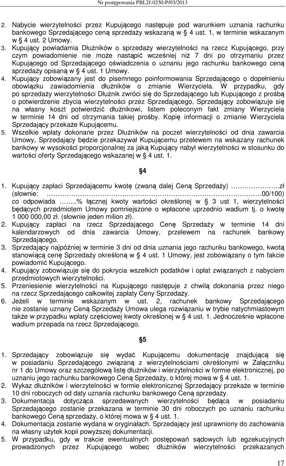 oświadczenia o uznaniu jego rachunku bankowego ceną sprzedaży opisaną w 4 
