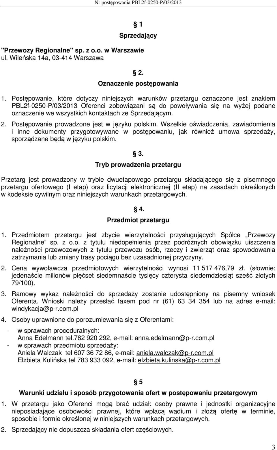 ze Sprzedającym. 2. Postępowanie prowadzone jest w języku polskim.