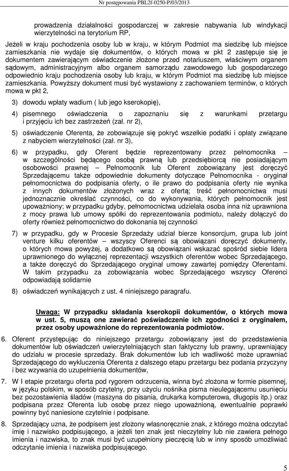 organem samorządu zawodowego lub gospodarczego odpowiednio kraju pochodzenia osoby lub kraju, w którym Podmiot ma siedzibę lub miejsce zamieszkania.