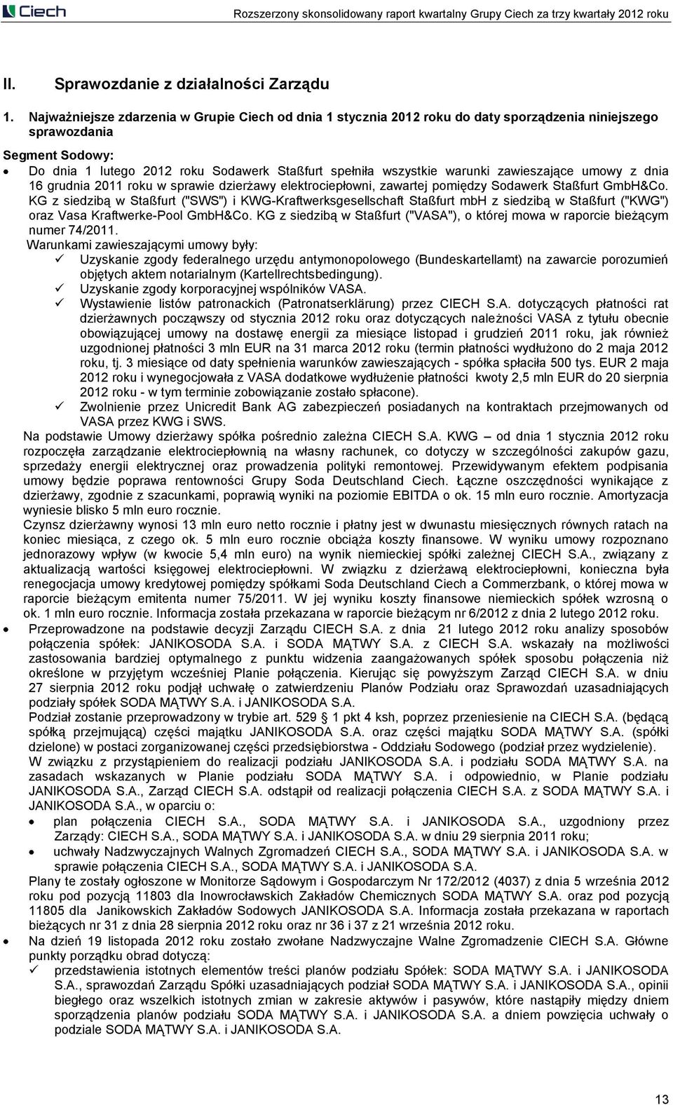 warunki zawieszające umowy z dnia 16 grudnia 2011 roku w sprawie dzierżawy elektrociepłowni, zawartej pomiędzy Sodawerk Staßfurt GmbH&Co.