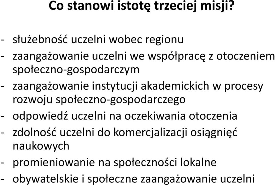 społeczno-gospodarczym - zaangażowanie instytucji akademickich w procesy rozwoju społeczno-gospodarczego