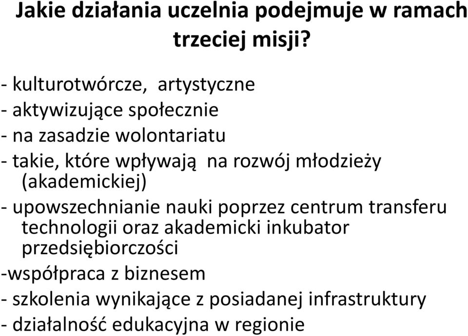 wpływają na rozwój młodzieży (akademickiej) - upowszechnianie nauki poprzez centrum transferu