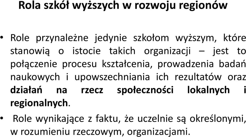 badań naukowych i upowszechniania ich rezultatów oraz działań na rzecz społeczności lokalnych