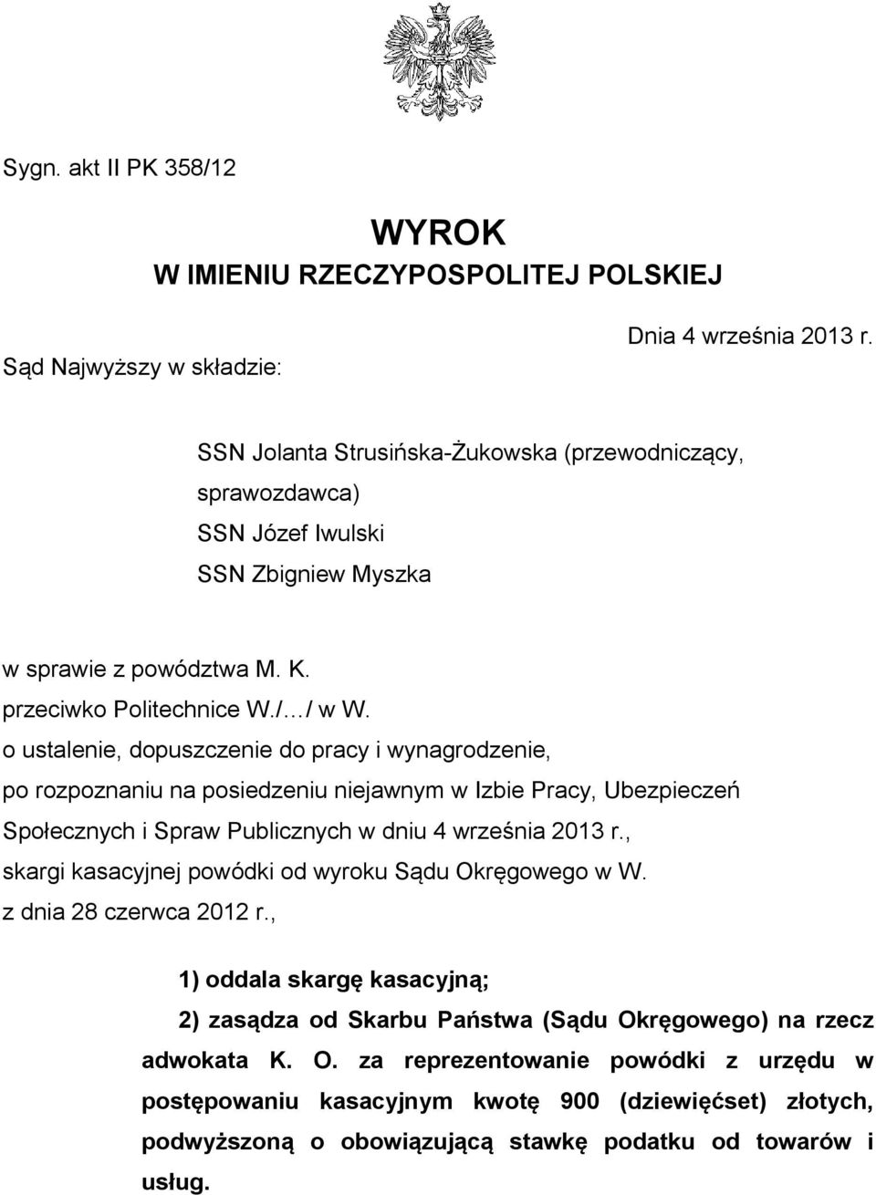 o ustalenie, dopuszczenie do pracy i wynagrodzenie, po rozpoznaniu na posiedzeniu niejawnym w Izbie Pracy, Ubezpieczeń Społecznych i Spraw Publicznych w dniu 4 września 2013 r.