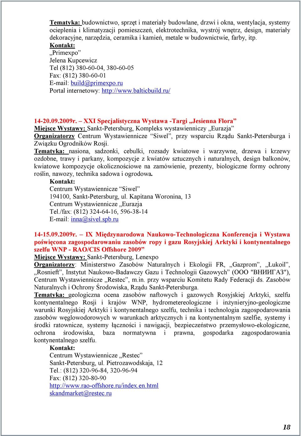ru Portal internetowy: http://www.balticbuild.ru/ 14-20.09.2009r.