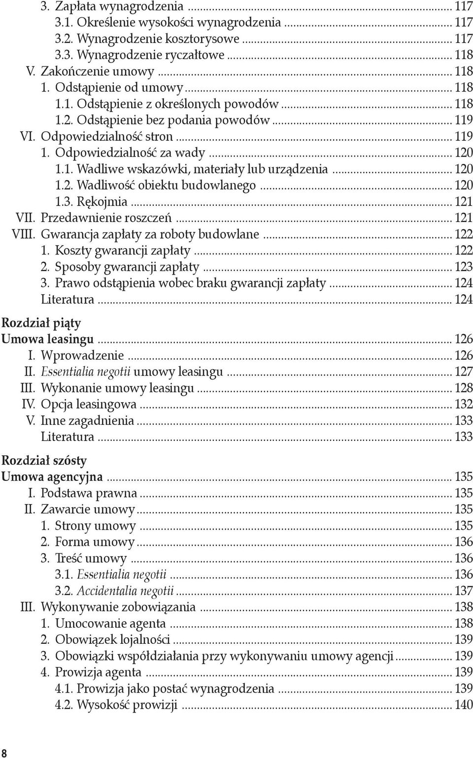 .. 120 1.2. Wadliwość obiektu budowlanego... 120 1.3. Rękojmia... 121 VII. Przedawnienie roszczeń... 121 VIII. Gwarancja zapłaty za roboty budowlane... 122 1. Koszty gwarancji zapłaty... 122 2.