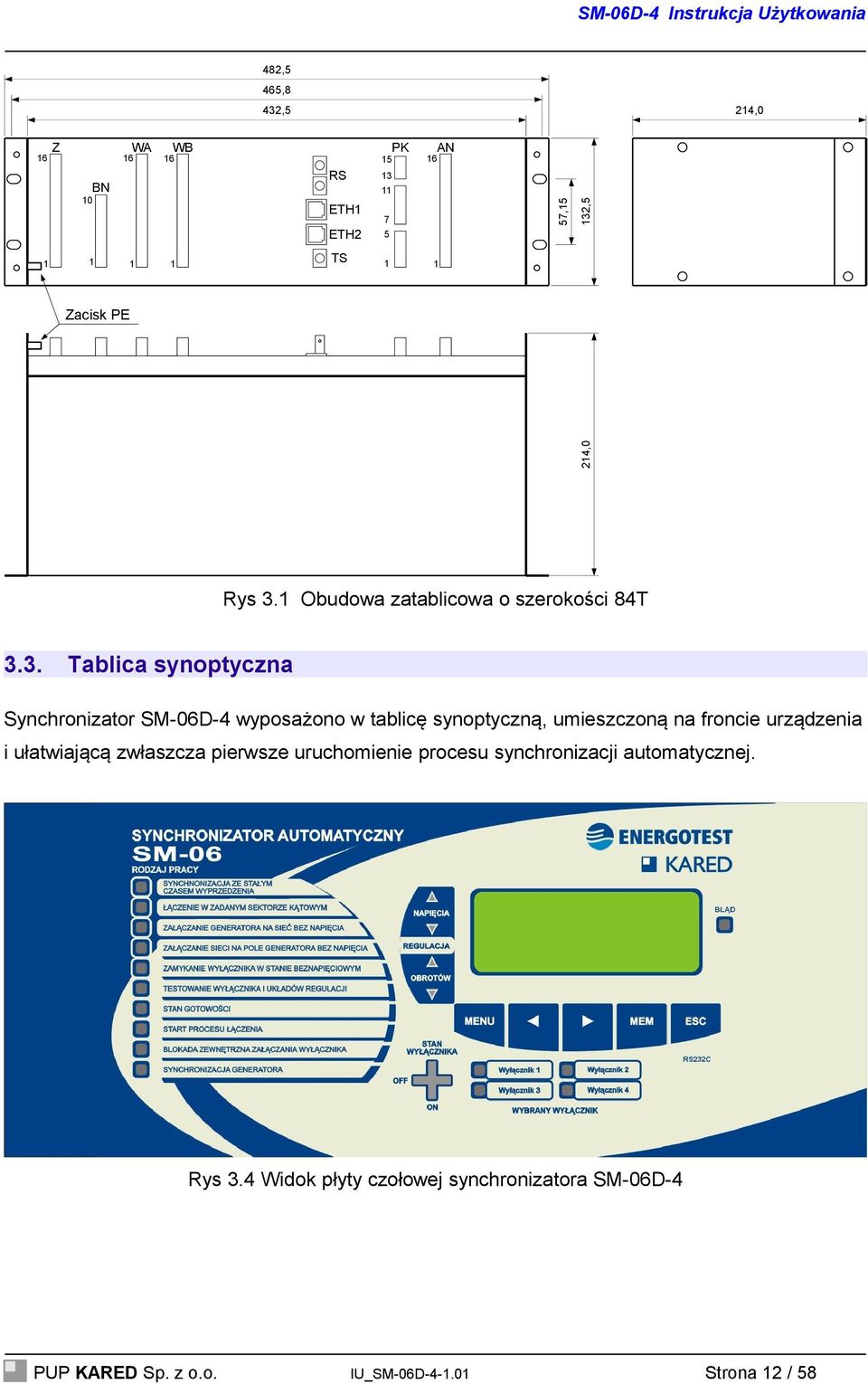 1 Obudowa zatablicowa o szerokości 84T 3.