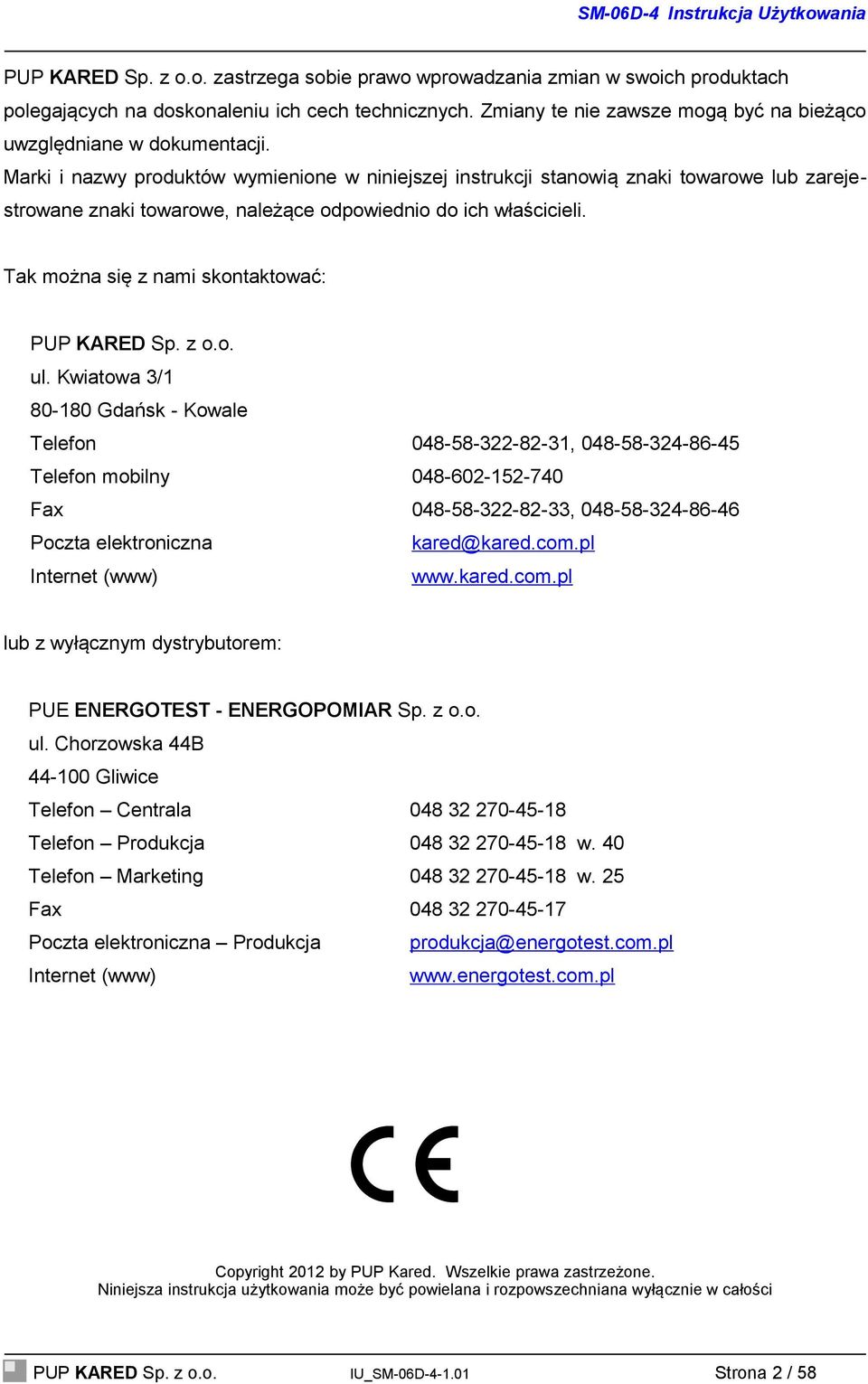 Marki i nazwy produktów wymienione w niniejszej instrukcji stanowią znaki towarowe lub zarejestrowane znaki towarowe, należące odpowiednio do ich właścicieli.