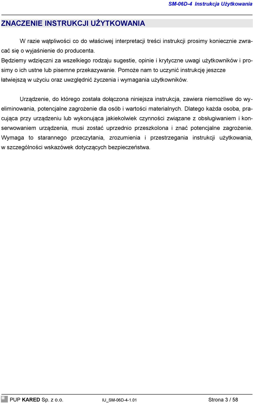 Pomoże nam to uczynić instrukcję jeszcze łatwiejszą w użyciu oraz uwzględnić życzenia i wymagania użytkowników.