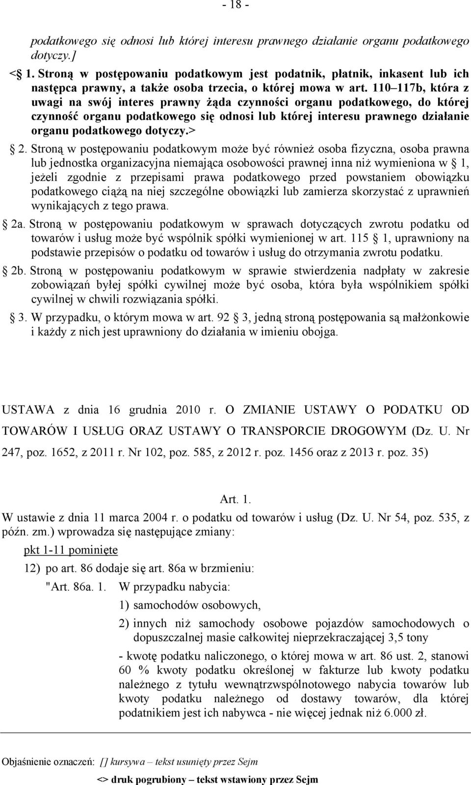 110 117b, która z uwagi na swój interes prawny żąda czynności organu podatkowego, do której czynność organu podatkowego się odnosi lub której interesu prawnego działanie organu podatkowego dotyczy.
