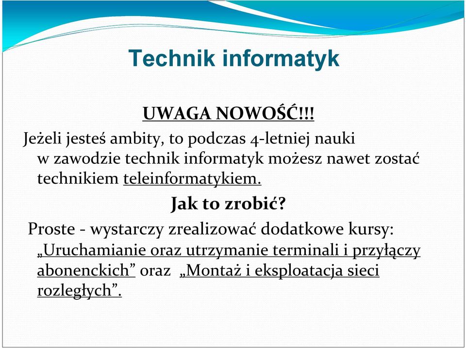 możesz nawet zostać technikiem teleinformatykiem. Jak to zrobić?