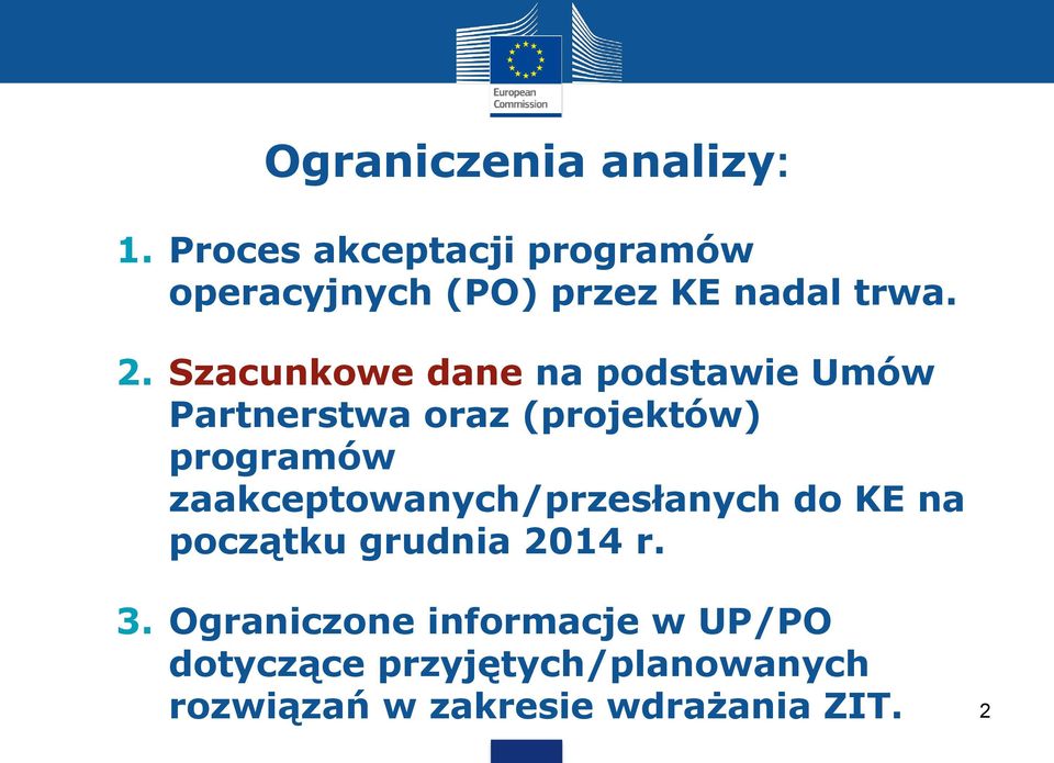 Szacunkowe dane na podstawie Umów Partnerstwa oraz (projektów) programów