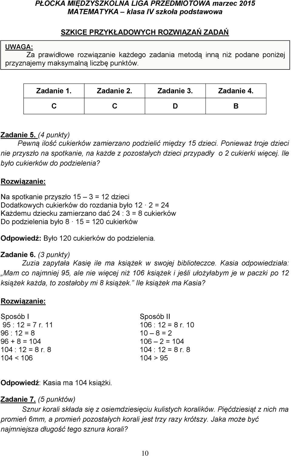 Ponieważ troje dzieci nie przyszło na spotkanie, na każde z pozostałych dzieci przypadły o 2 cukierki więcej. Ile było cukierków do podzielenia?