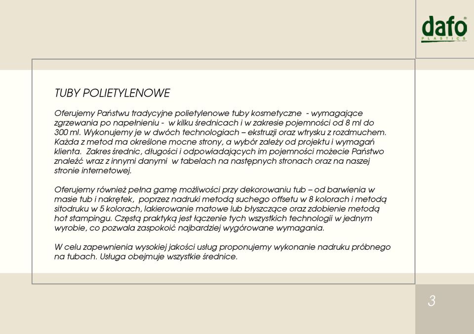 Zakres œrednic, długoœci i odpowiadających im pojemnoœci możecie Pañstwo znaleźć wraz z innymi danymi w tabelach na nastêpnych stronach oraz na naszej stronie internetowej.