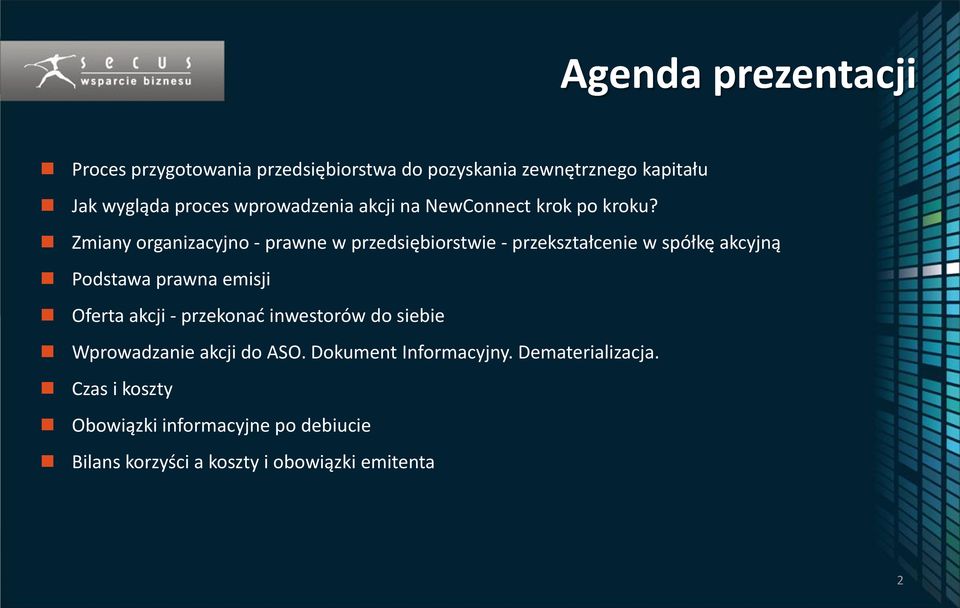 Zmiany organizacyjno - prawne w przedsiębiorstwie - przekształcenie w spółkę akcyjną Podstawa prawna emisji Oferta