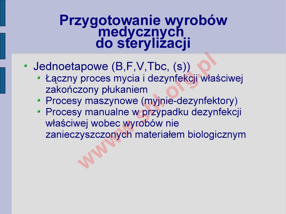 Procesy maszynowe (myjnie-dezynfektory) Procesy manualne w przypadku