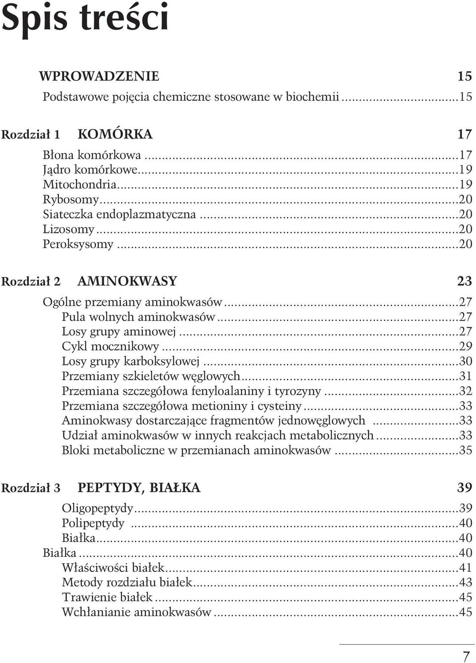 ..29 Losy grupy karboksylowej...30 Przemiany szkieletów wêglowych...31 Przemiana szczegó³owa fenyloalaniny i tyrozyny...32 Przemiana szczegó³owa metioniny i cysteiny.