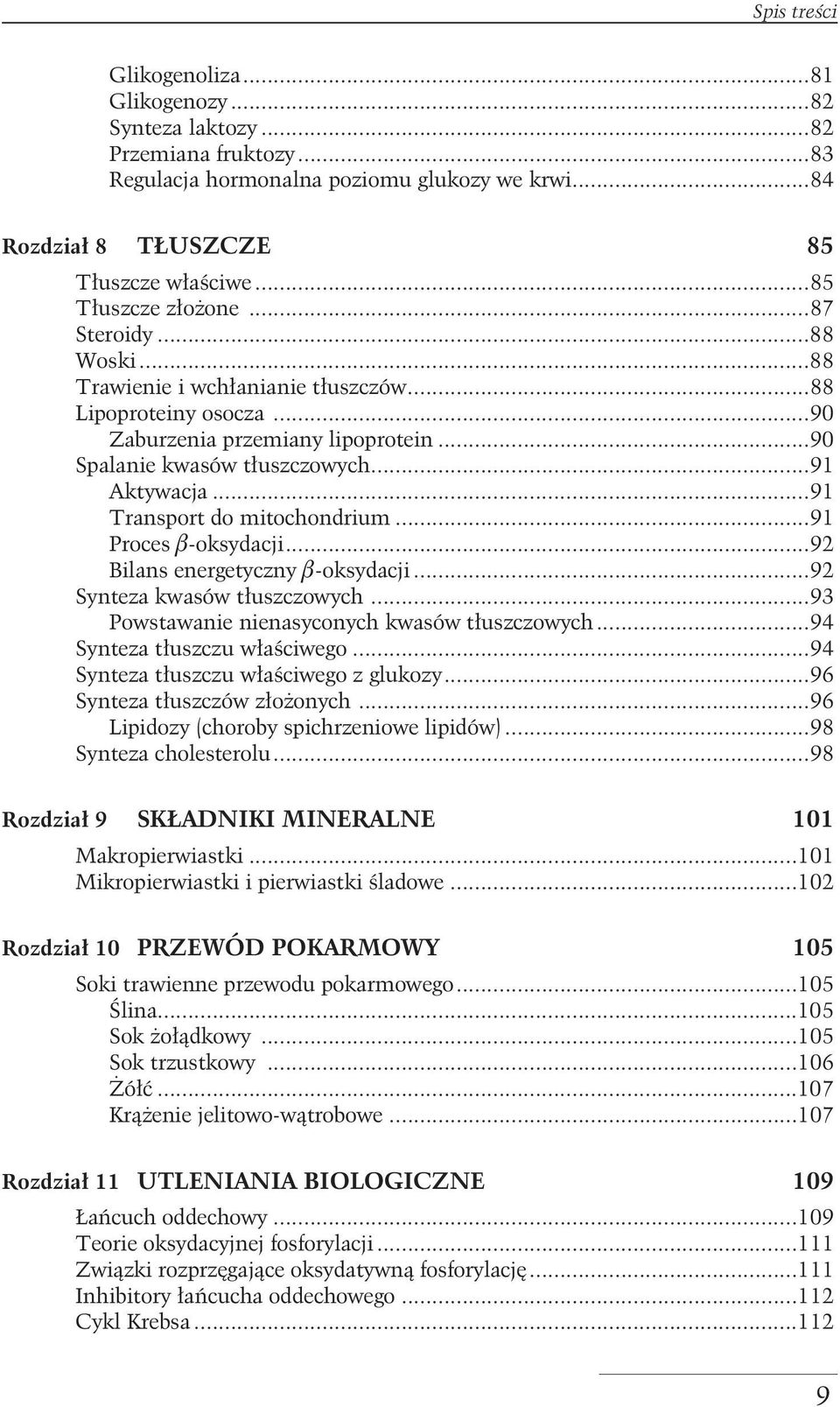 ..91 Transport do mitochondrium...91 Proces -oksydacji...92 Bilans energetyczny -oksydacji...92 Synteza kwasów t³uszczowych...93 Powstawanie nienasyconych kwasów t³uszczowych.