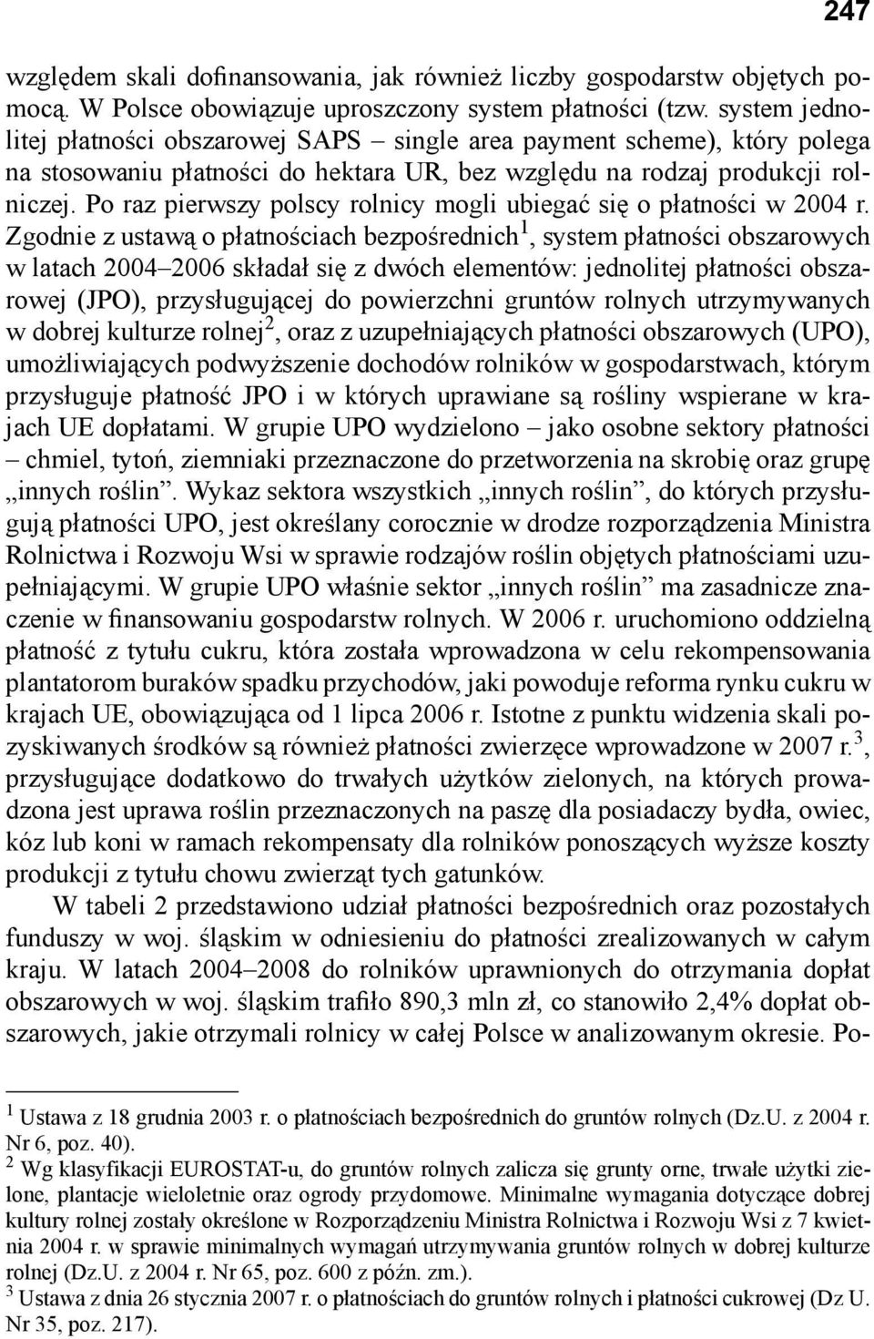Po raz pierwszy polscy rolnicy mogli ubiegać się o płatności w 2004 r.