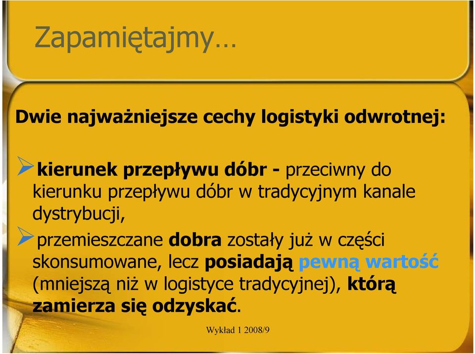 przemieszczane dobra zostały juŝ w części skonsumowane, lecz posiadają pewną