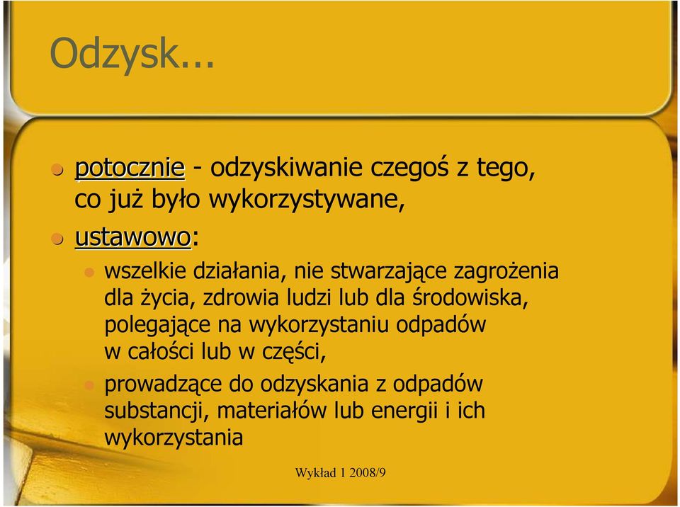 wszelkie działania, nie stwarzające zagroŝenia dla Ŝycia, zdrowia ludzi lub dla