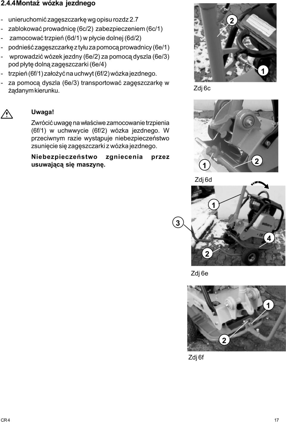 jezdny (6e/) za pomoc¹ dyszla (6e/3) pod p³ytê doln¹ zagêszczarki (6e/4) - trzpieñ (6f/) za³o yæ na uchwyt (6f/) wózka jezdnego.