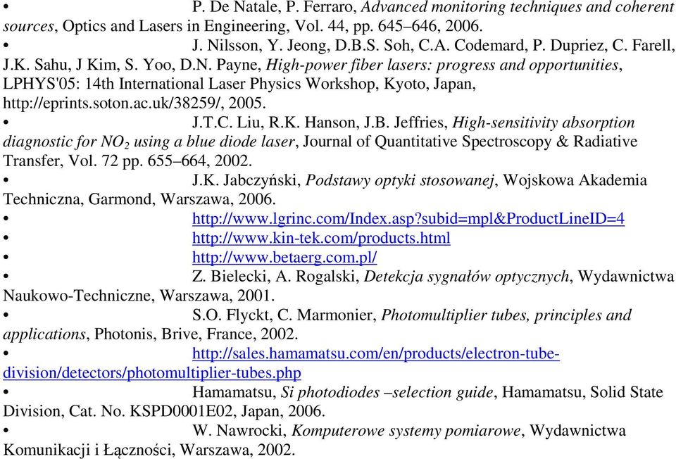 ac.uk/38259/, 2005. J.T.C. Liu, R.K. Hanson, J.B. Jeffries, High-sensitivity absorption diagnostic for NO 2 using a blue diode laser, Journal of Quantitative Spectroscopy & Radiative Transfer, Vol.