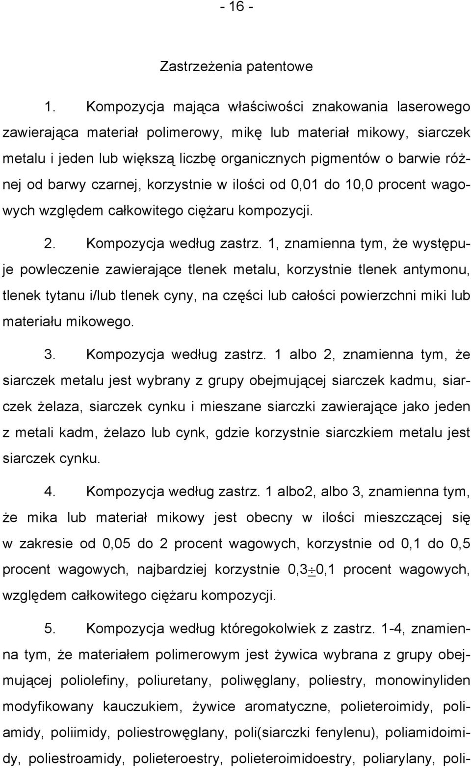 barwy czarnej, korzystnie w ilości od 0,01 do 10,0 procent wagowych względem całkowitego ciężaru kompozycji. 2. Kompozycja według zastrz.