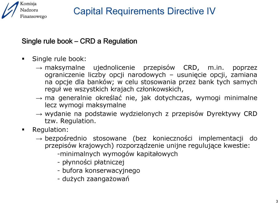 le rule book: maksymalne ujednolicenie przepisów CRD, m.in.