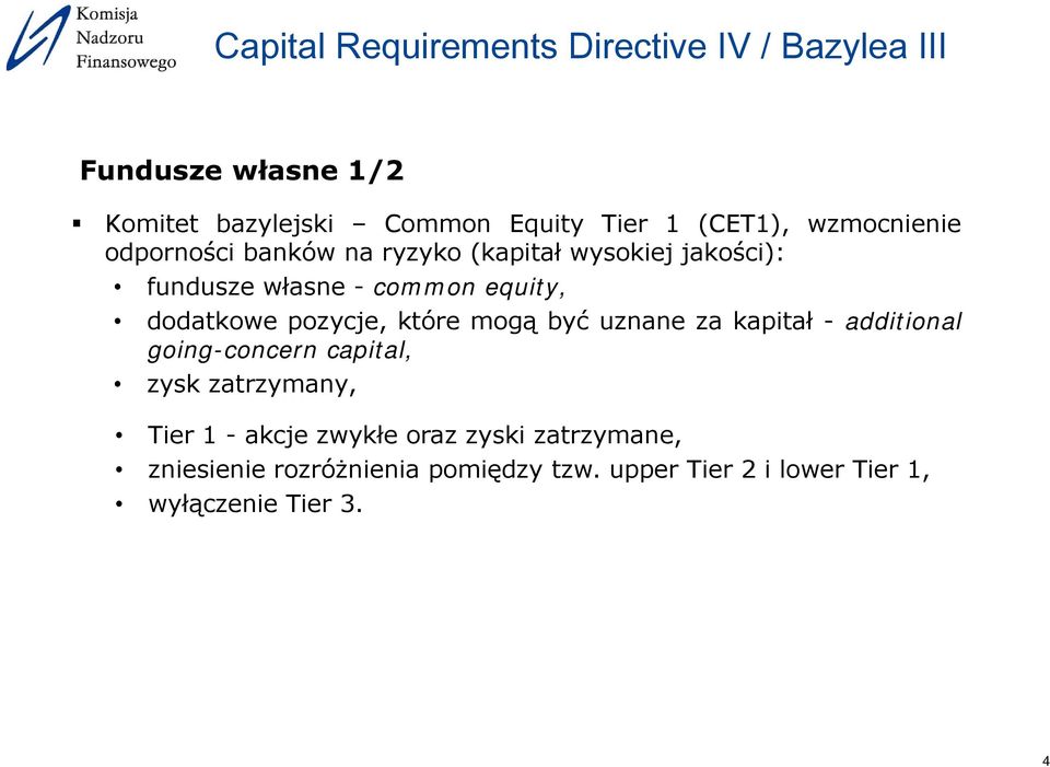 uznane za kapitał - additional going-concern capital, zysk zatrzymany, Tier 1 - akcje zwykłe oraz