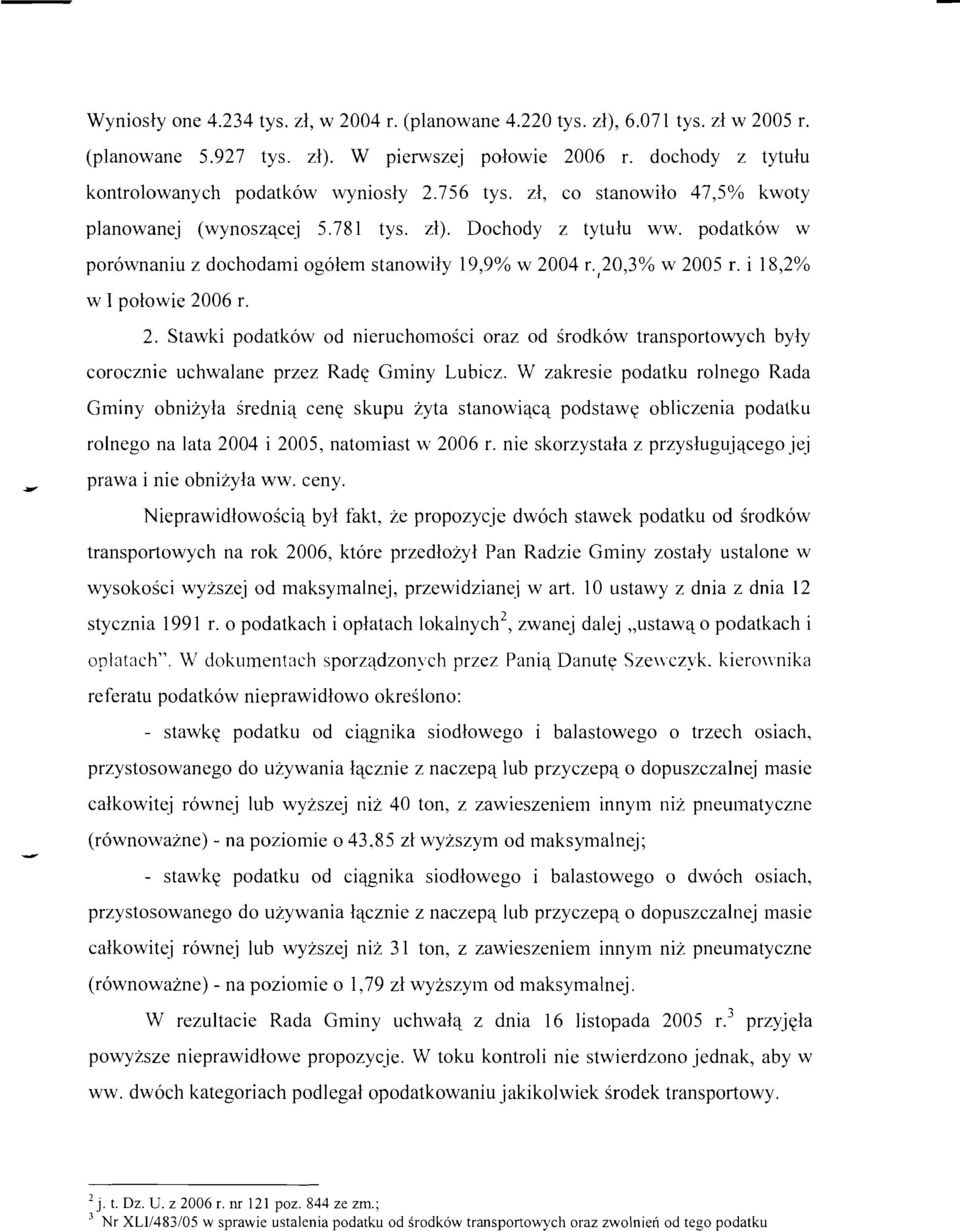 podatk6w w por6wnaniu z dochodami ogolern stanowily 19,9% w 2004 L,20,3% w 2005 L i 18,2% wi polowie 2006 L 2.