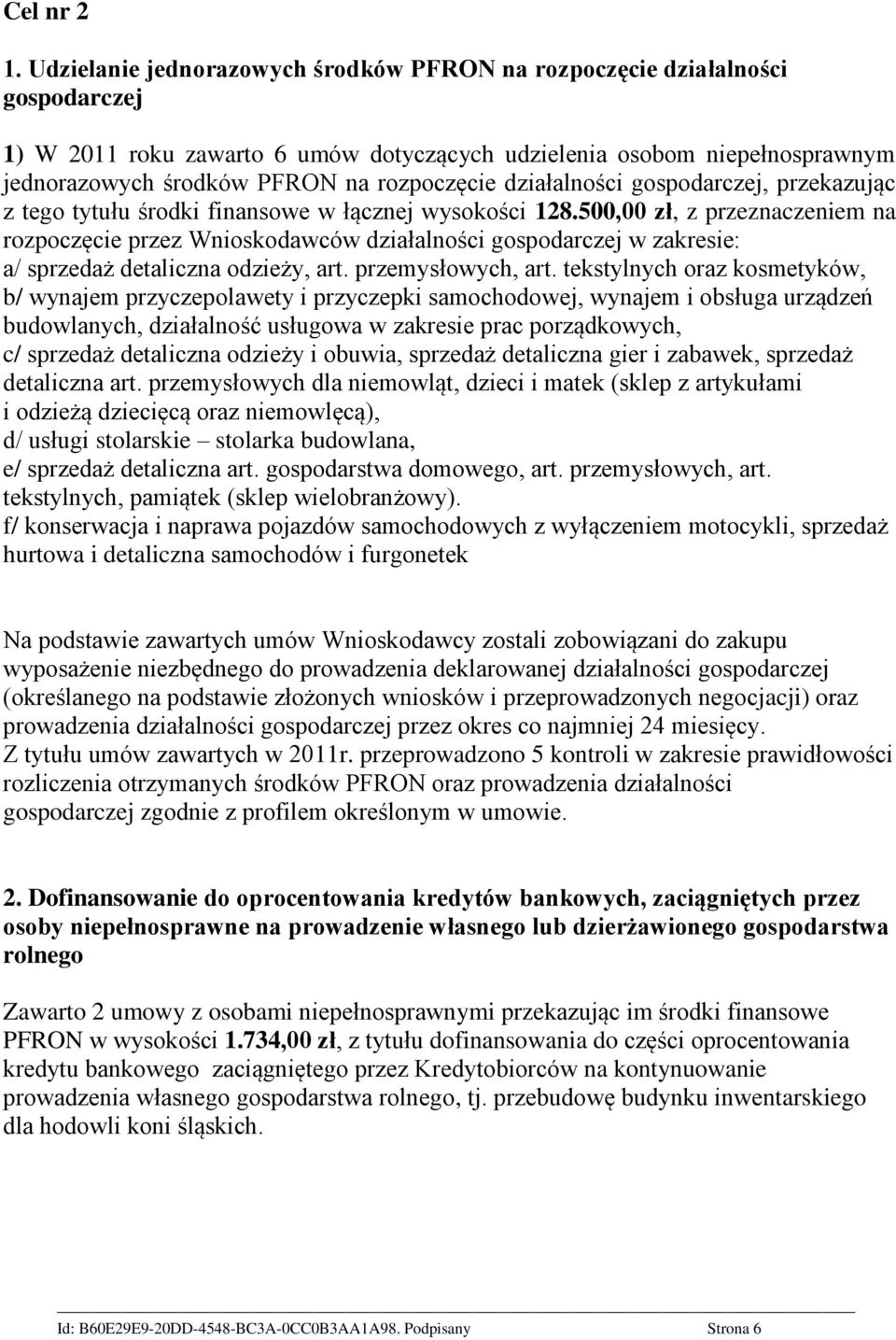 działalności gospodarczej, przekazując z tego tytułu środki finansowe w łącznej wysokości 128.
