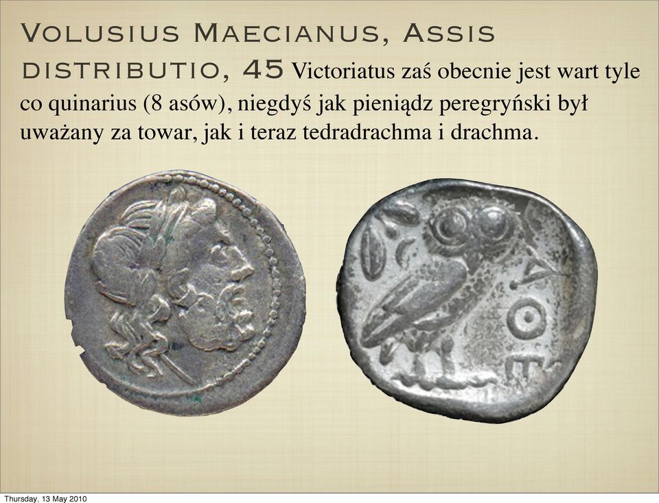 quinarius (8 asów), niegdyś jak pieniądz