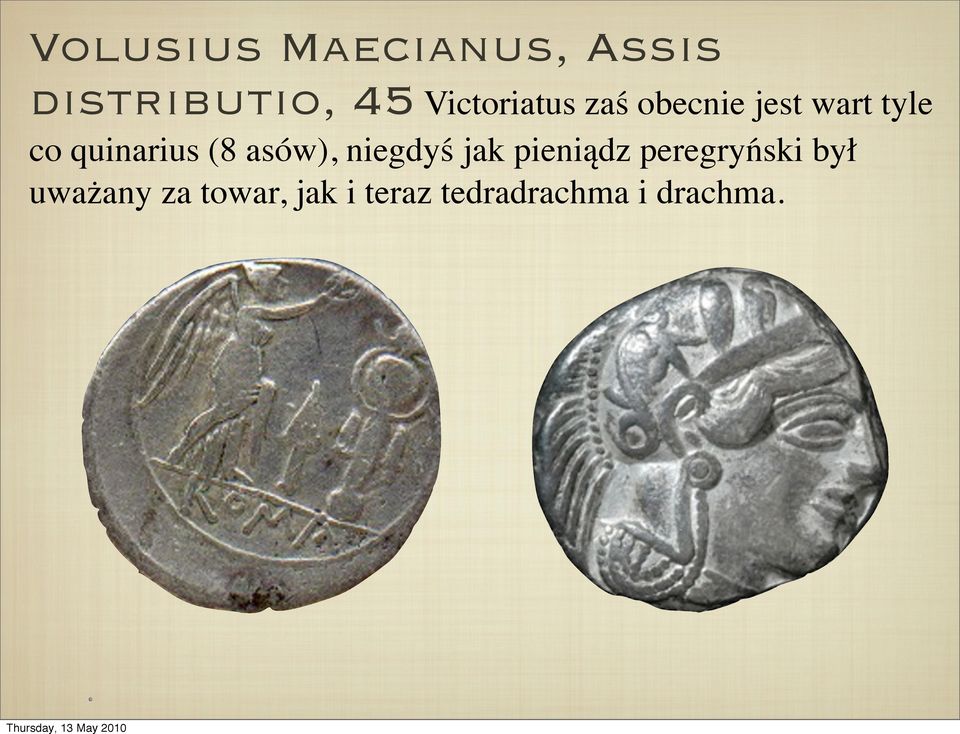 quinarius (8 asów), niegdyś jak pieniądz