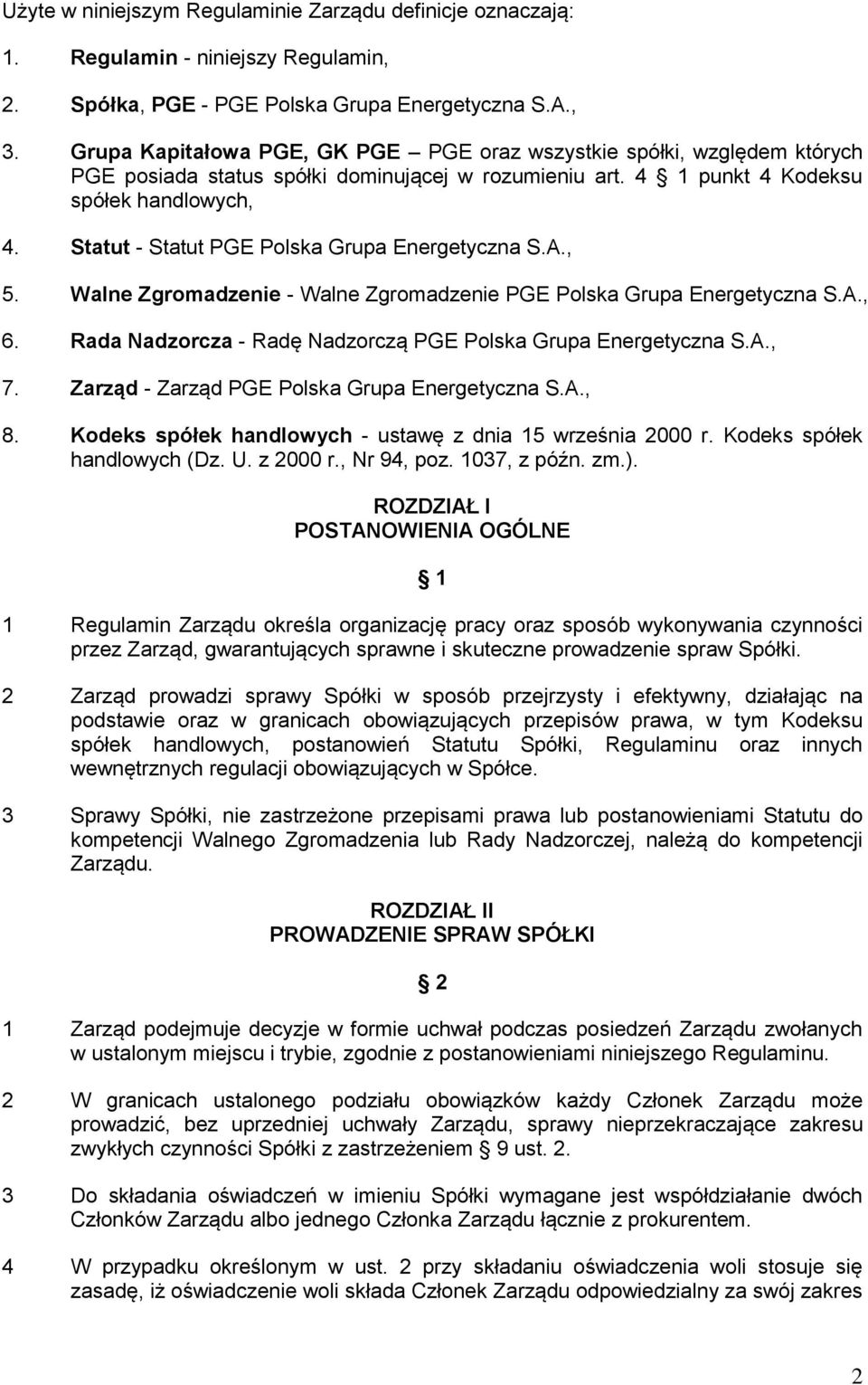 Statut - Statut PGE Polska Grupa Energetyczna S.A., 5. Walne Zgromadzenie - Walne Zgromadzenie PGE Polska Grupa Energetyczna S.A., 6. Rada Nadzorcza - Radę Nadzorczą PGE Polska Grupa Energetyczna S.A., 7.