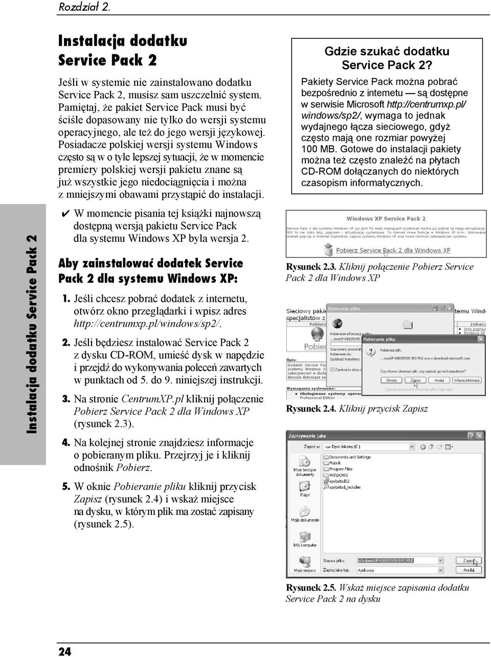 Posiadacze polskiej wersji systemu Windows często są w o tyle lepszej sytuacji, że w momencie premiery polskiej wersji pakietu znane są już wszystkie jego niedociągnięcia i można z mniejszymi obawami