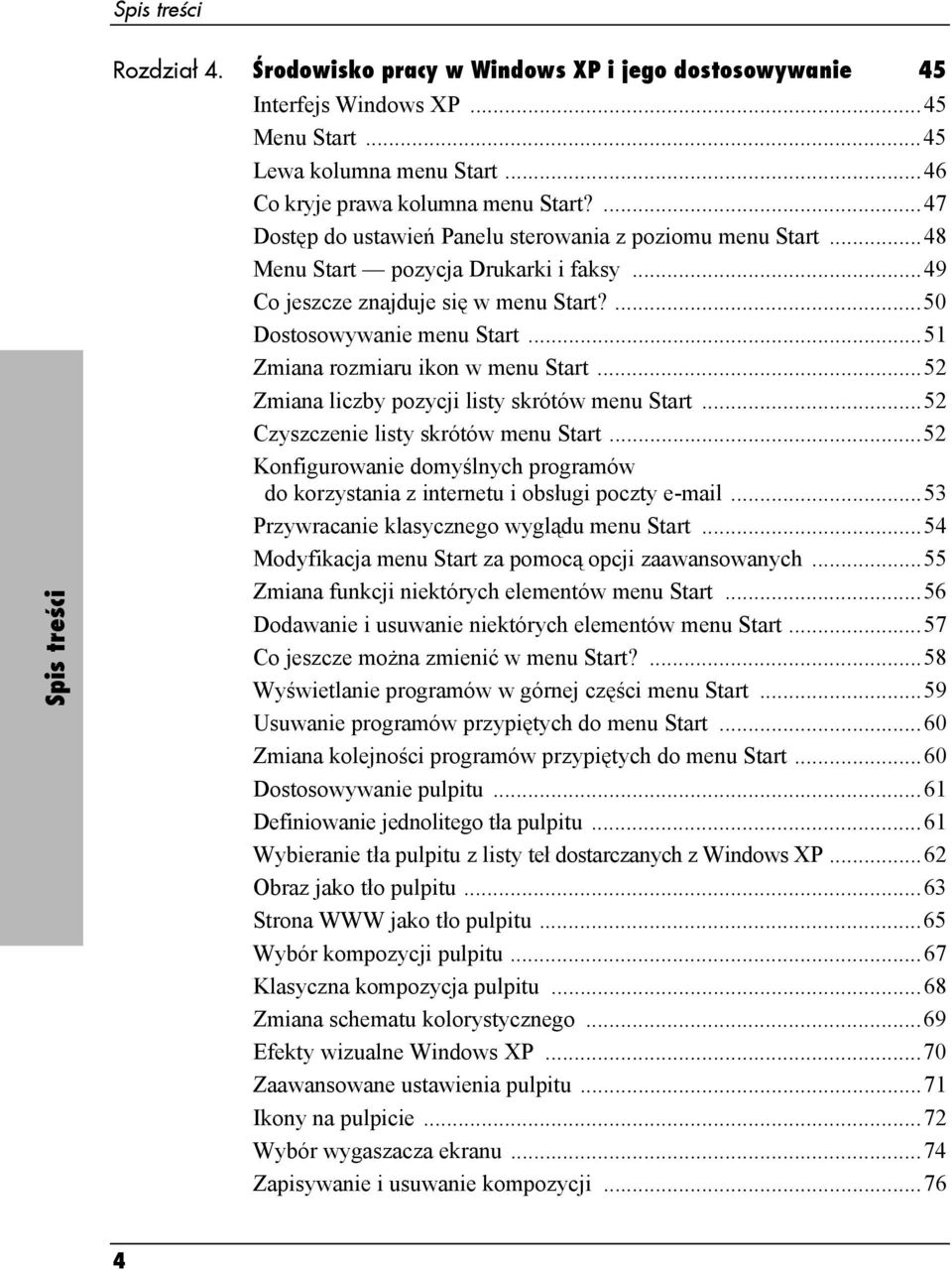 ..51 Zmiana rozmiaru ikon w menu Start...52 Zmiana liczby pozycji listy skrótów menu Start...52 Czyszczenie listy skrótów menu Start.