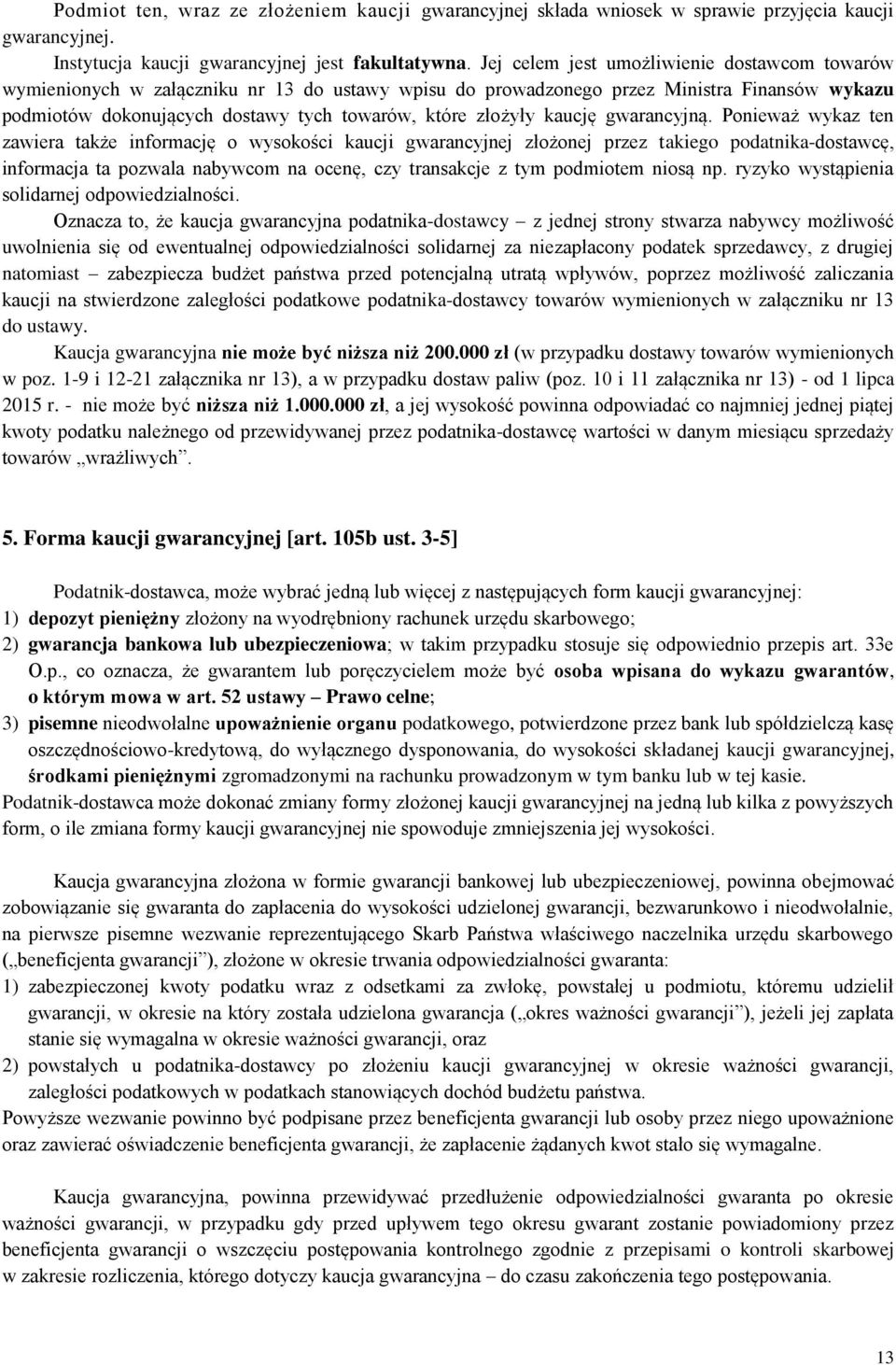 kaucję gwarancyjną.
