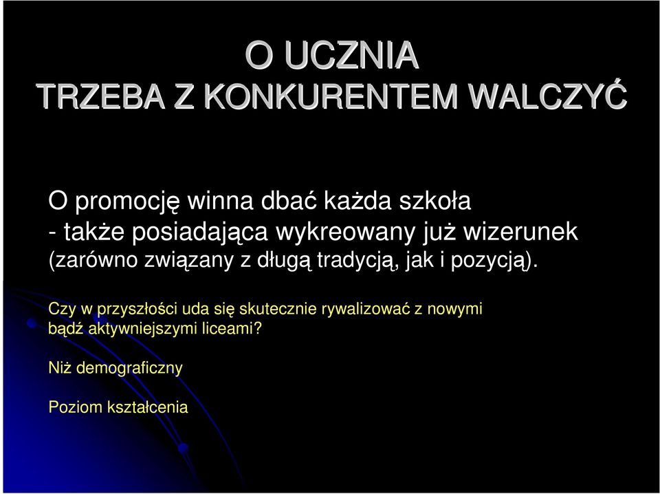 tradycją, jak i pozycją).