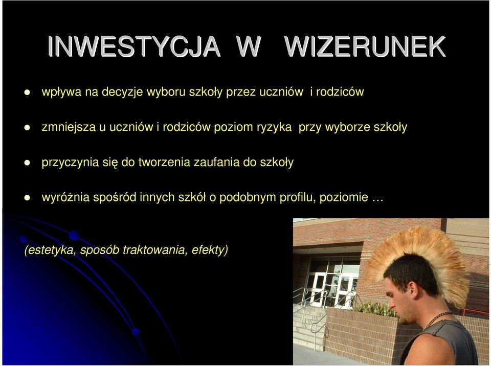 szkoły przyczynia się do tworzenia zaufania do szkoły wyróŝnia spośród