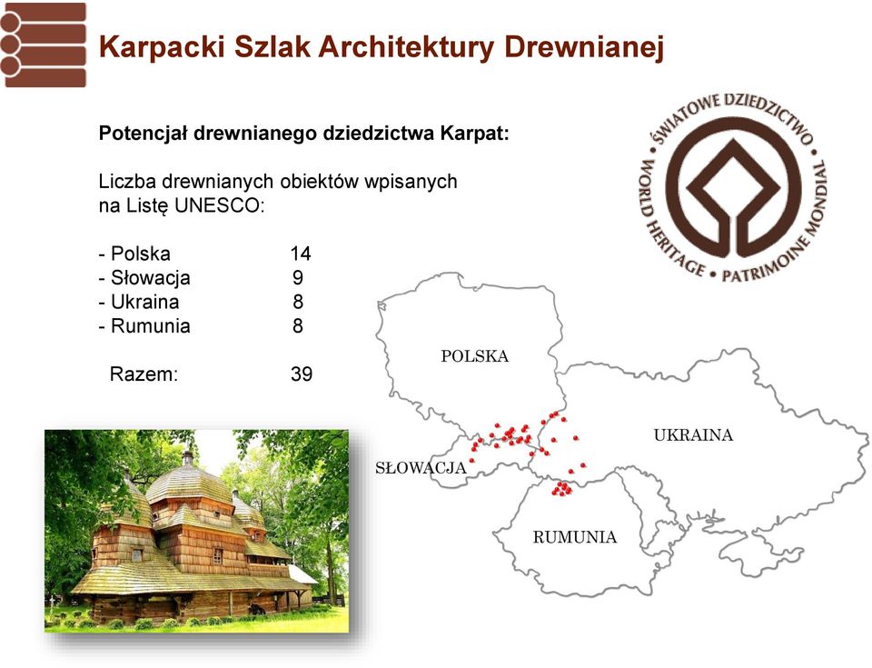 drewnianych obiektów wpisanych na Listę UNESCO: