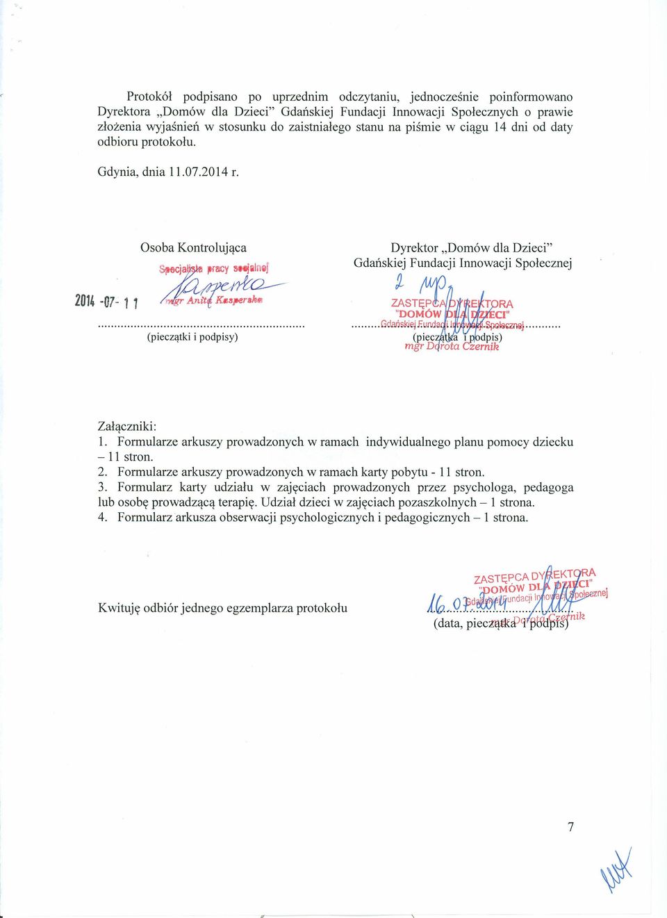Formularze arkuszy prowadzonych w ramach indywidualnego planu pomocy dziecku - 11 stron. 2. Formularze arkuszy prowadzonych w ramach karty pobytu - 11 stron. 3.
