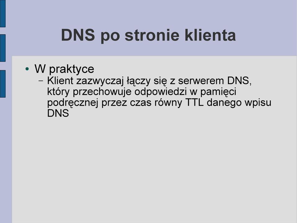 który przechowuje odpowiedzi w pamięci