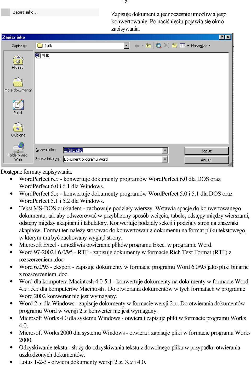 1 i 5.2 dla Windows. Tekst MS-DOS z układem - zachowuje podziały wierszy.